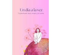 Un día a la vez: Tu planificador díario, simple y sin vueltas