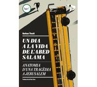 Un dia a la vida de l'Abed Salama: Anatomia d'una tragèdia a Jerusalem: 16 (CATALAN)