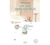 Un dia amb en Mus (SIN COLECCION)