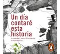 Un Día Contaré Esta Historia (audiolibro)