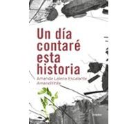 Un Día Contaré Esta Historia (ebook)