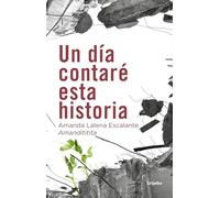 Un día contaré esta historia / One Day I Will Tell This Story