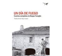 Un Dia De Fuego: Cuentos Completos