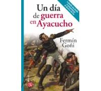 Un Dia De Guerra En Ayacucho