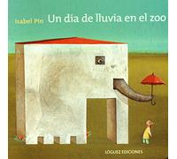 Un día de lluvia en el zoo (pequeñológuez)