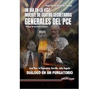 Un día en la muerte de cuatro Secretarios Generales del PCE: Diálogo en un purgatorio: 80 (Última Línea de Ensayo)
