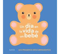 Un Dia En La Vida De Un Bebe: Mis Primeros Descubrimientos