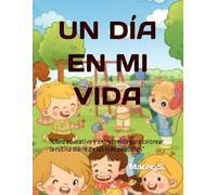 UN DÍA EN MI VIDA: "Libro educativo y entretenido para colorear la rutina diaria de los más pequeños"