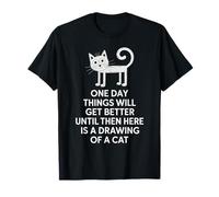 Un día Las Cosas mejorarán hasta Entonces aquí Hay un Gato Camiseta