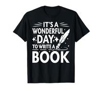 Un día maravilloso para escribir un libro Autor divertido Amantes de la escritura Camiseta