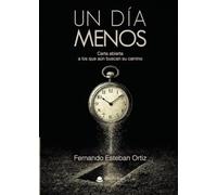UN DÍA MENOS: Carta abierta a los que aún buscan su camino