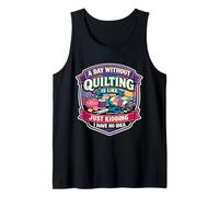Un día sin Acolchado es como Divertido Quilter Broma Humor Diversión Camiseta sin Mangas