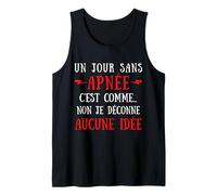 Un Día Sin Apnea Es como No No No Me Estoy Jugando Ninguna Idea Camiseta sin Mangas