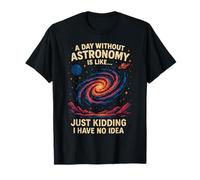 Un día sin astronomía es como bromear Camiseta