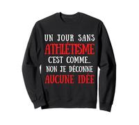 Un Día Sin Atletismo Es como Yo Jugar Ninguna Idea Sudadera