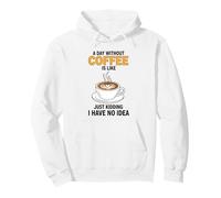 Un día sin café es como bromear, no Tengo Idea Sudadera con Capucha