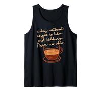 Un día sin café es como... es Broma, no Tengo ni Idea Meme Camiseta sin Mangas
