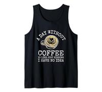 Un día sin café es como... es una Broma Camiseta sin Mangas