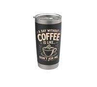 Un día sin café es como no me preguntes café Humor Vaso térmico de acero inoxidable de doble pared