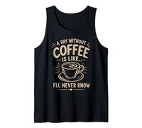 Un día sin café Que Nunca sabré Amante del café Divertido Camiseta sin Mangas