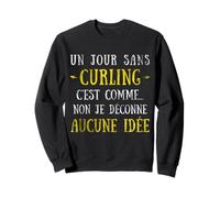 Un Día Sin Curling Es como No No No Me Estoy Jugando Ninguna Idea Sudadera