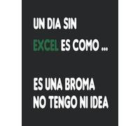 Un dia sin excel es como es una broma no tengo ni idea/Libro de cuentas contabilidad para autónomos y empresas: Cuaderno para controlar tus ingresos y gastos/110 paginas - 8.5x11