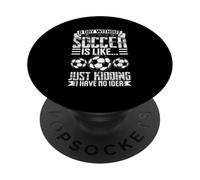 Un día sin fútbol es como bromear, no tengo idea PopSockets PopGrip Adhesivo