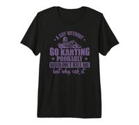 Un día sin Go Karting no me mataría Camiseta Premium