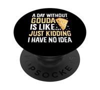 Un día sin Gouda es como si no tuviera Idea de Queso PopSockets PopGrip Adhesivo