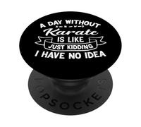 Un día sin Karate es como bromear, no Tengo Idea PopSockets PopGrip Adhesivo