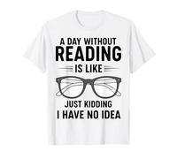 Un día sin Leer es como bromear, no Tengo Idea Camiseta