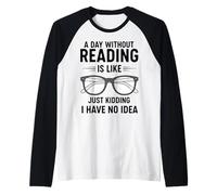 Un día sin Leer es como bromear, no Tengo Idea Camiseta Manga Raglan