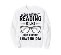 Un día sin Leer es como bromear, no Tengo Idea Sudadera