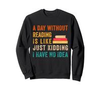 Un día sin Leer es como, es Broma, no Tengo Idea Sudadera