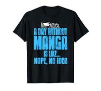 Un Día Sin Manga Es como No Sé Ni Idea Humor Camiseta