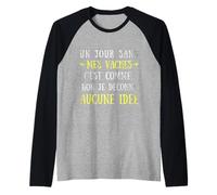 Un día sin mis Vacas es como.. No Estoy Jugando Ninguna Idea Camiseta Manga Raglan