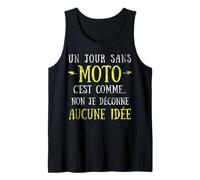 Un día sin Motocicleta es como no me Estoy Jugando Ninguna Idea Camiseta sin Mangas