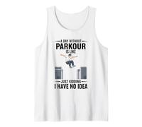 Un día sin Parkour es como bromear, no Tengo Idea Camiseta sin Mangas