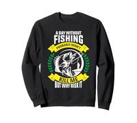 Un día sin Pesca Probablemente no me matará, Pero por qué arriesgarlo Sudadera