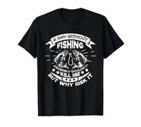 Un día sin Pesca Probablemente no me mataría Camiseta