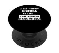 Un día sin puente es como regalo, divertido puente en T PopSockets PopGrip Adhesivo