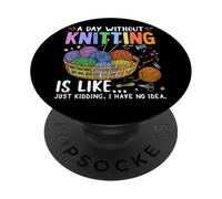 Un día sin tejer es como si no tuviera idea PopSockets PopGrip Adhesivo