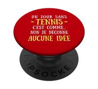 Un Día Sin Tenis Es como No No Me Desconcierto Ninguna Idea PopSockets PopGrip Adhesivo