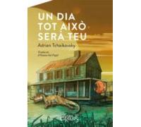 Un dia tot això serà teu