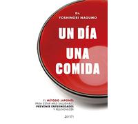 Un día. Una comida: El método japonés para estar más saludable, prevenir enfermedades y rejuvencer (Salud y Bienestar)