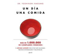 Un día. Una comida: El método japonés para estar más saludable, prevenir enfermedades y rejuvenecer (Salud y Bienestar)