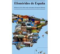 Un día, una historia: Memoria de los hitos más relevantes de la historia de España