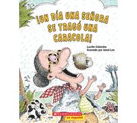 ¡Un día una señora se tragó una caracola!/ There Was an Old Lady Who Swallowed a Shell!