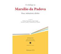 Un dialogo su Marsilio da Padova. Pace, istituzioni, diritto (Rifrazioni)