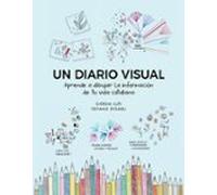 Un Diario Visual. Aprende A Dibujar La Información De Tu Vida Cot Idia